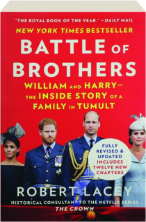 BATTLE OF BROTHERS: William and Harry--The Inside Story of a Family in Tumult