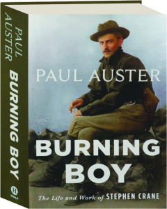 BURNING BOY: The Life and Work of Stephen Crane