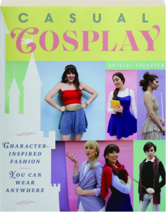 CASUAL COSPLAY: Character-Inspired Fashion You Can Wear Anywhere