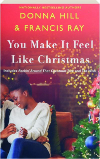 YOU MAKE IT FEEL LIKE CHRISTMAS