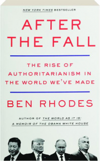 AFTER THE FALL: The Rise of Authoritarianism in the World We've Made