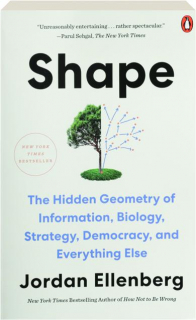 SHAPE: The Hidden Geometry of Information, Biology, Strategy, Democracy, and Everything Else