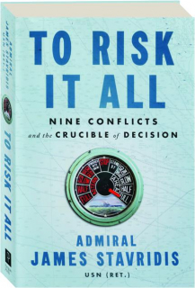 TO RISK IT ALL: Nine Conflicts and the Crucible of Depression