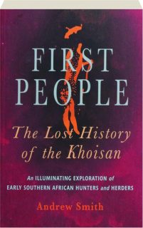 FIRST PEOPLE: The Lost History of the Khoisan