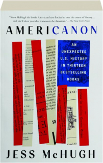 AMERICANON: An Unexpected U.S. History in Thirteen Bestselling Books