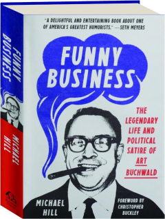 FUNNY BUSINESS: The Legendary Life and Political Satire of Art Buchwald