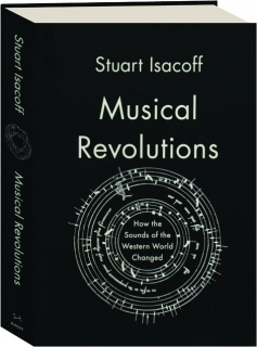 MUSICAL REVOLUTIONS: How the Sounds of the Western World Changed