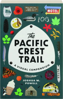 THE PACIFIC CREST TRAIL: A Visual Compendium