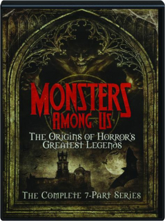 MONSTERS AMONG US: The Complete 7-Part Series