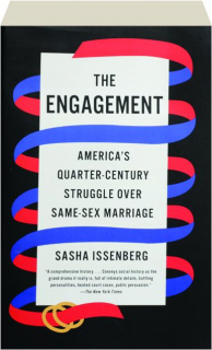 THE ENGAGEMENT: America's Quarter-Century Struggle over Same-Sex Marriage