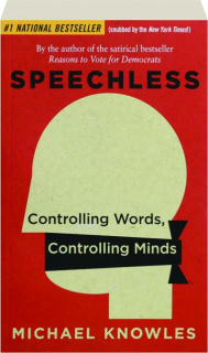 SPEECHLESS: Controlling Words, Controlling Minds