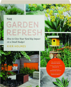 THE GARDEN REFRESH: How to Give Your Yard Big Impact on a Small Budget
