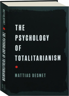THE PSYCHOLOGY OF TOTALITARIANISM