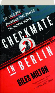 CHECKMATE IN BERLIN: The Cold War Showdown That Shaped the Modern World