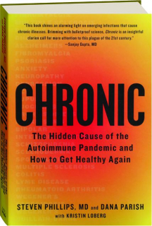 CHRONIC: The Hidden Cause of the Autoimmune Pandemic and How to Get Healthy Again
