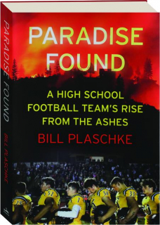 PARADISE FOUND: A High School Football Team's Rise from the Ashes