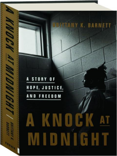 A KNOCK AT MIDNIGHT: A Story of Hope, Justice, and Freedom