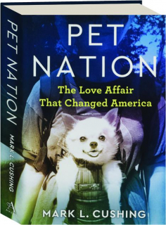 PET NATION: The Love Affair That Changed America