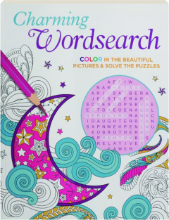 CHARMING WORDSEARCH: Color in the Beautiful Pictures & Solve the Puzzles