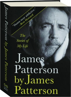 JAMES PATTERSON BY JAMES PATTERSON: The Stories of My Life