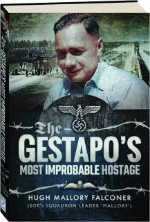 THE GESTAPO'S MOST IMPROBABLE HOSTAGE