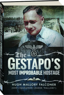 THE GESTAPO'S MOST IMPROBABLE HOSTAGE