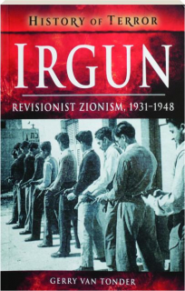 IRGUN: Revisionist Zionism, 1931-1948