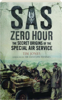 SAS ZERO HOUR: The Secret Origins of the Special Air Service