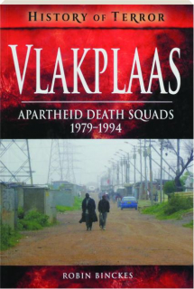VLAKPLAAS: Apartheid Death Squads 1979-1994