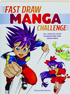 FAST DRAW MANGA CHALLENGE: 50+ Step-by-Step Characters and Creatures