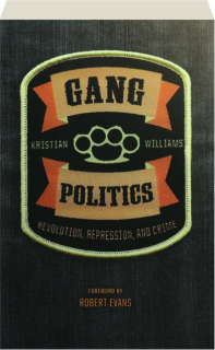 GANG POLITICS: Revolution, Repression, and Crime