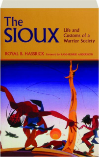 THE SIOUX: Life and Customs of a Warrior Society