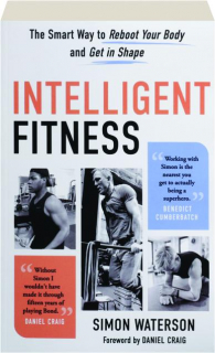 INTELLIGENT FITNESS: The Smart Way to Reboot Your Body and Get in Shape