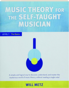 MUSIC THEORY FOR THE SELF-TAUGHT MUSICIAN