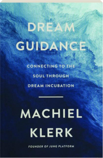 DREAM GUIDANCE: Connecting to the Soul Through Dream Incubation