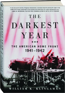 THE DARKEST YEAR: The American Home Front 1941-1942
