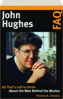 JOHN HUGHES FAQ: All That's Left to Know About the Man Behind the Movies