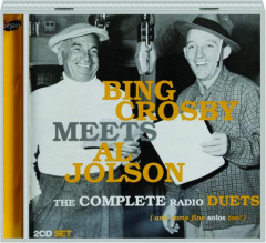 BING CROSBY MEETS AL JOLSON: The Complete Radio Duets