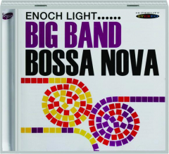 ENOCH LIGHT: Big Band Bossa Nova