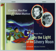 GORDON MACRAE & JUNE HUTTON: Songs from By the Light of the Silvery Moon