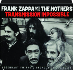 FRANK ZAPPA AND THE MOTHERS: Transmission Impossible