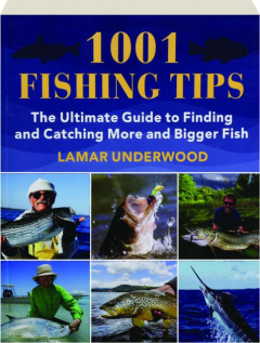 1001 FISHING TIPS: The Ultimate Guide to Finding and Catching More and Bigger Fish