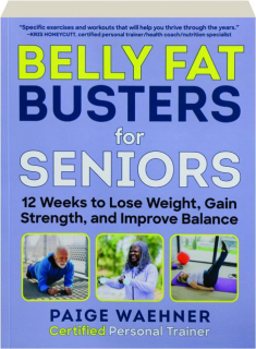 BELLY FAT BUSTERS FOR SENIORS: 12 Weeks to Lose Weight, Gain Strength, and Improve Balance
