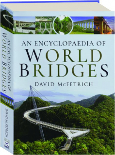 AN ENCYCLOPAEDIA OF WORLD BRIDGES