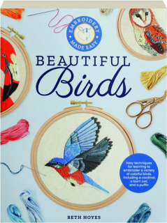 BEAUTIFUL BIRDS: Embroidery Made Easy