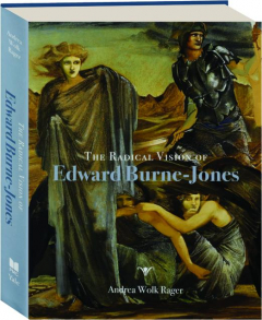 THE RADICAL VISION OF EDWARD BURNE-JONES