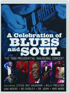 A CELEBRATION OF BLUES AND SOUL: The 1989 Presidential Inaugural Concert