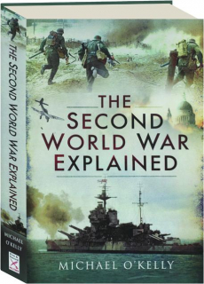 THE SECOND WORLD WAR EXPLAINED