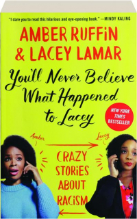 YOU'LL NEVER BELIEVE WHAT HAPPENED TO LACEY: Crazy Stories about Racism