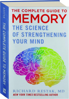 THE COMPLETE GUIDE TO MEMORY: The Science of Strengthening Your Mind
